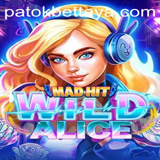 MadHitWildAlice: A Thrilling Game Journey with PATOKBET
