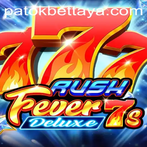 Experience the Thrill of RushFever7sDeluxe: An In-Depth Guide with a Twist of PATOKBET